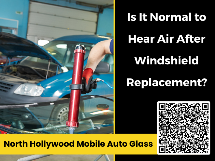 Is-It-Normal-To-Hear-Air-After-Windshield-Replacement